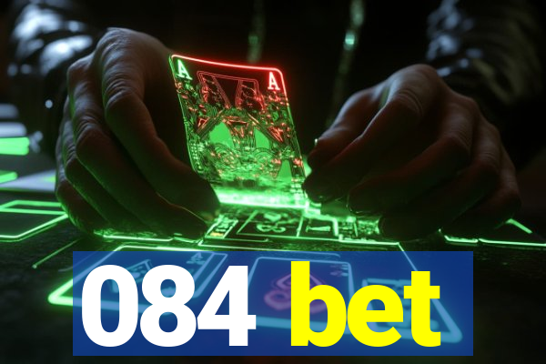 084 bet